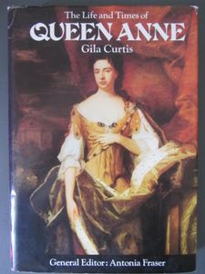 The Life and Times of Queen Anne