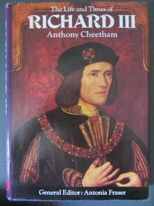 The Life and Times of Richard III