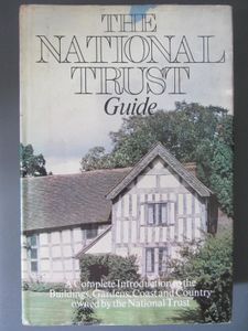The National Trust Guide: A Complete Introduction to the Buildings, Gardens, Coast and Country owned by the National Trust