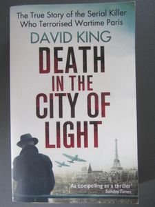 Death in the City of Light: The True Story of the Serial Killer who Terrorised Wartime Paris