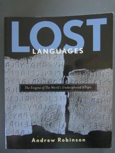 Lost Languages: The Enigma of the World's Undeciphered Scripts