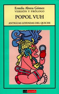 Popol Vuh. Antiguas Leyendas Del Quiche