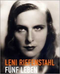 Leni Riefenstahl: Fünf Leben