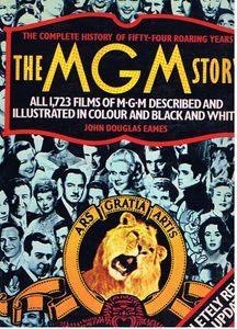 The MGM Story: The Complete History Of Fifty-Four Roaring Years