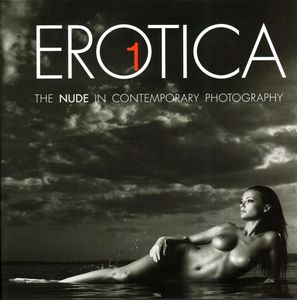 Erotica 1 - The Nude In Contemporary Photography