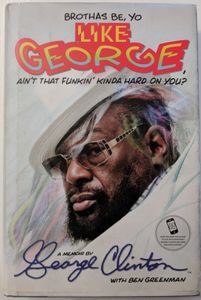 Brothers Be, Yo Like George, Ain't That Funkin' Kinda Hard On You?