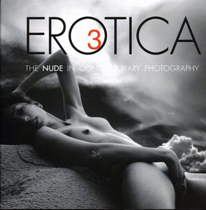 Erotica 3 - The Nude In Contemporary Photography