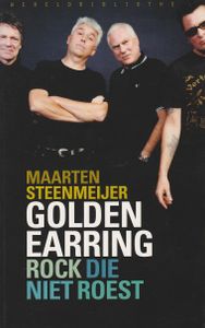 Golden Earring : Rock Die Niet Roest