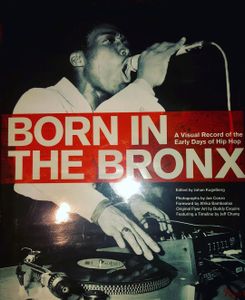 Born In The Bronx: A Visual Record Of The Early Days Of Hip Hop