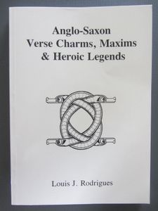 Anglo-Saxon Verse Charms, Maxims & Heroic Legends