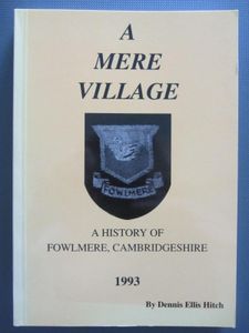 A Mere Village: A History of Fowlmere, Cambridgeshire