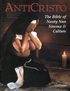 Anticristo - The Bible of Nasty Nun Sinema & Culture