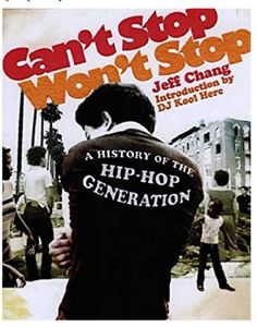 Can't Stop Won't Stop: A History of the Hip-Hop Generation
