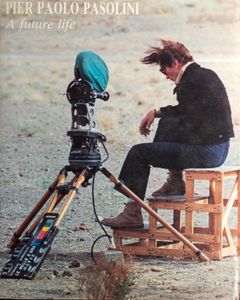 Pier Paolo Pasolini: A Future Life