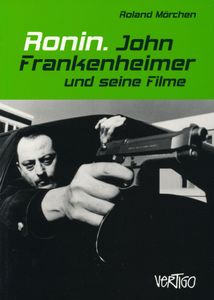 Ronin: John Frankenheimer und seine Filme