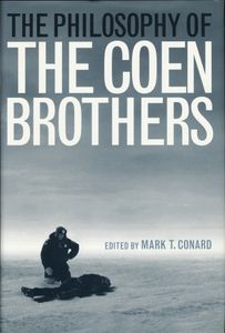 The Philosophy of the Coen Brothers