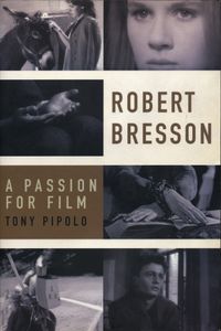 Robert Bresson: A Passion For Film