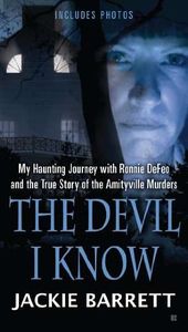 The Devil I Know: My Haunting Journey With Ronnie DeFeo And The True Story Of The Amityville Murders