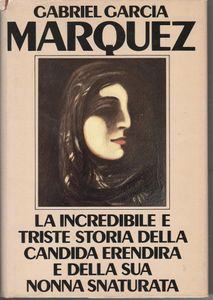 La incredibile e triste storia della candida Erendira e della sua nonna snaturata
