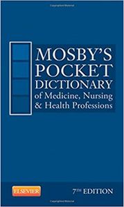Mosby's Pocket Dictionary of Medicine, Nursing & Health Professions 7th Edition