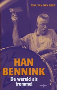 Han Bennink: De Wereld Als Trommel
