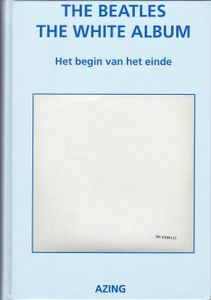 The Beatles The White Album : Het Begin Van Het Einde