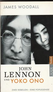 John Lennon und Yoko Ono: Zwei Rebellen - Eine Poplegende