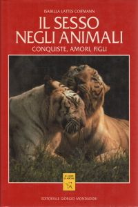 Il sesso negli animali: Conquiste, amori, figli