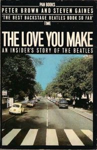 The Love You Make: An Insider's Story of the Beatles