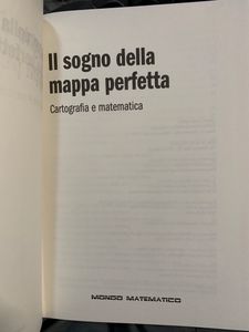 Il Sogno Della Mappa Perfetta. Cartografia E Matematica