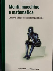 Menti, Macchine e Matematica. Le Nuove Sfide Dell'Intelligenza Artificiale
