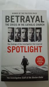 Betrayal: The Crisis In The Catholic Church