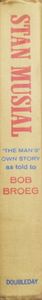 Stan Musial: "The Man's" Own Story as Told to Bob Broeg