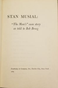 Stan Musial: "The Man's" Own Story as Told to Bob Broeg