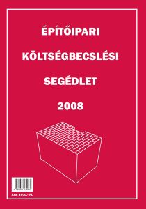 Építőipari költségbecslési segédlet 2008