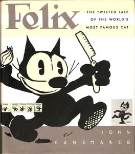 Felix: The Twisted Tale of the World's Most Famous Cat
