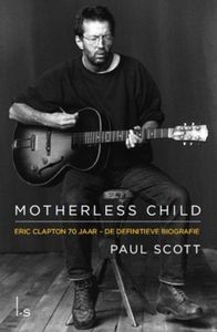 Motherless Child - De definitieve biografie van Eric Clapton