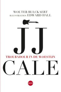 JJ Cale Cale - Troubadour in de woestijn