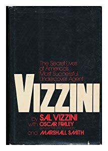 Vizzini: The Secret Lives of America's Most Successful Undercover Agent