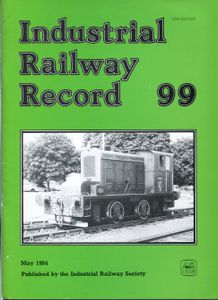 Industrial Railway Record 99