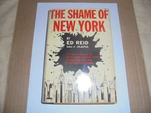 The Shame of New York: The inside story of the secret Crime Kingdom which reaches from City Hall to the farthest suburbs