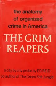The Grim Reapers: The Anatomy of Organized Crime in America