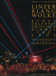 Linzer Klangwolke: Kunsterlebnis zwischen Himmel und Erde
