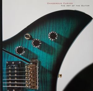 Dangerous Curves: The Art of the Guitar