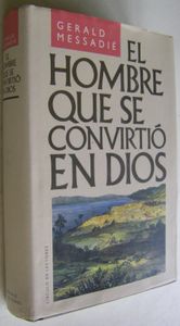 El Hombre Que Se Convirtió En Dios