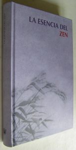 La Esencia Del Zen