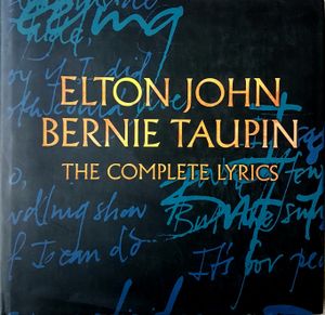 The Complete Lyrics: Elton John & Bernie Taupin