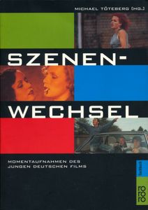 Szenenwechsel: Momentaufnahmen des jungen deutschen Films