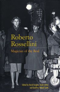 Roberto Rossellini: Magician Of The Real