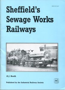 Industrial Railway Record 106 Sheffield's Sewage Works Railways